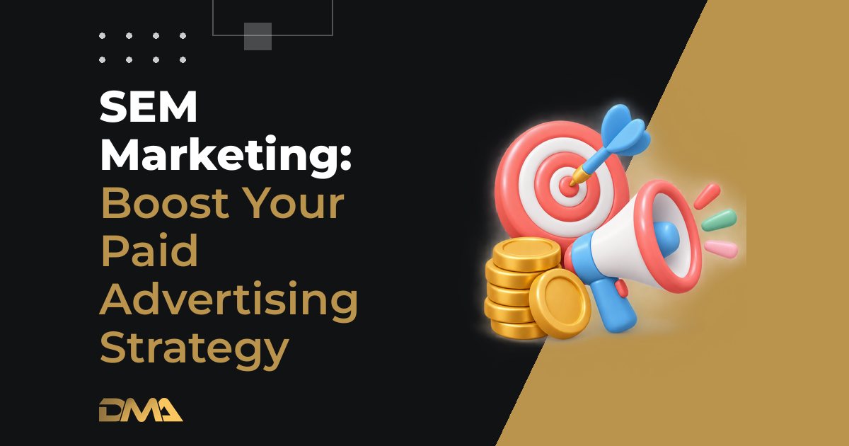 SEM Marketing: Boost Your Paid Advertising Strategy