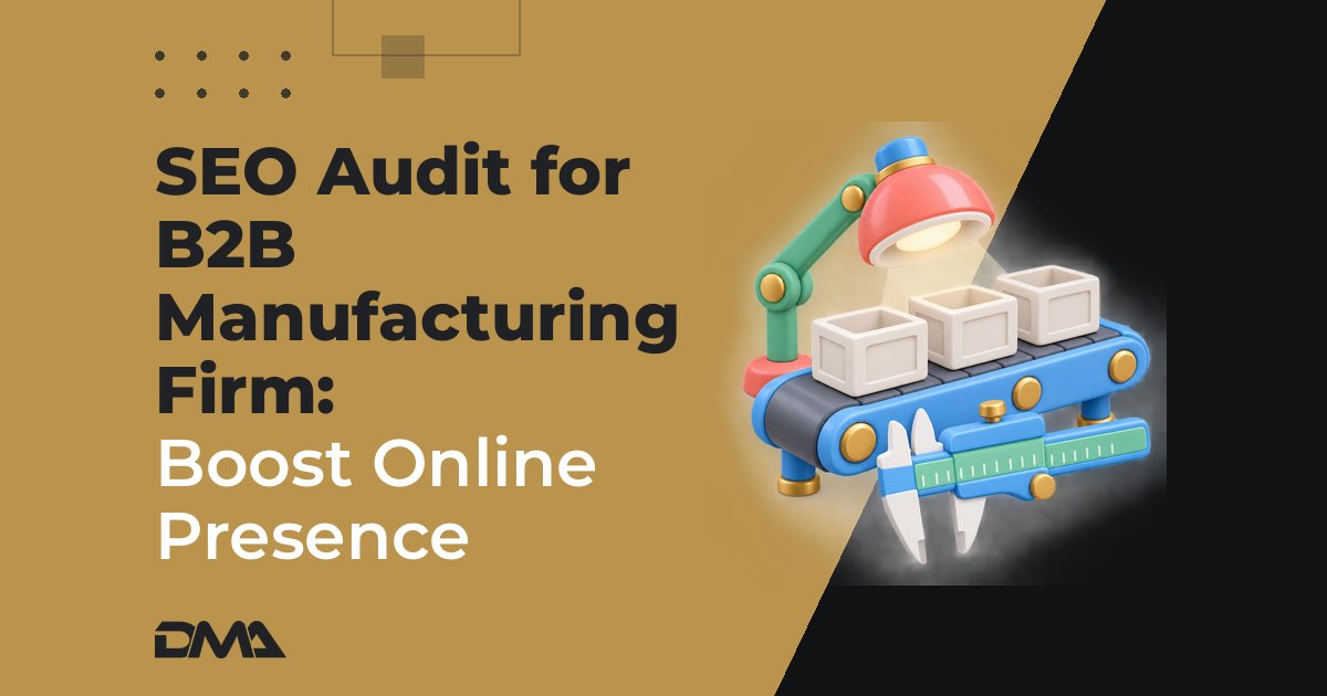 SEO Audit for B2B Manufacturing Firm – Boost Online Presence