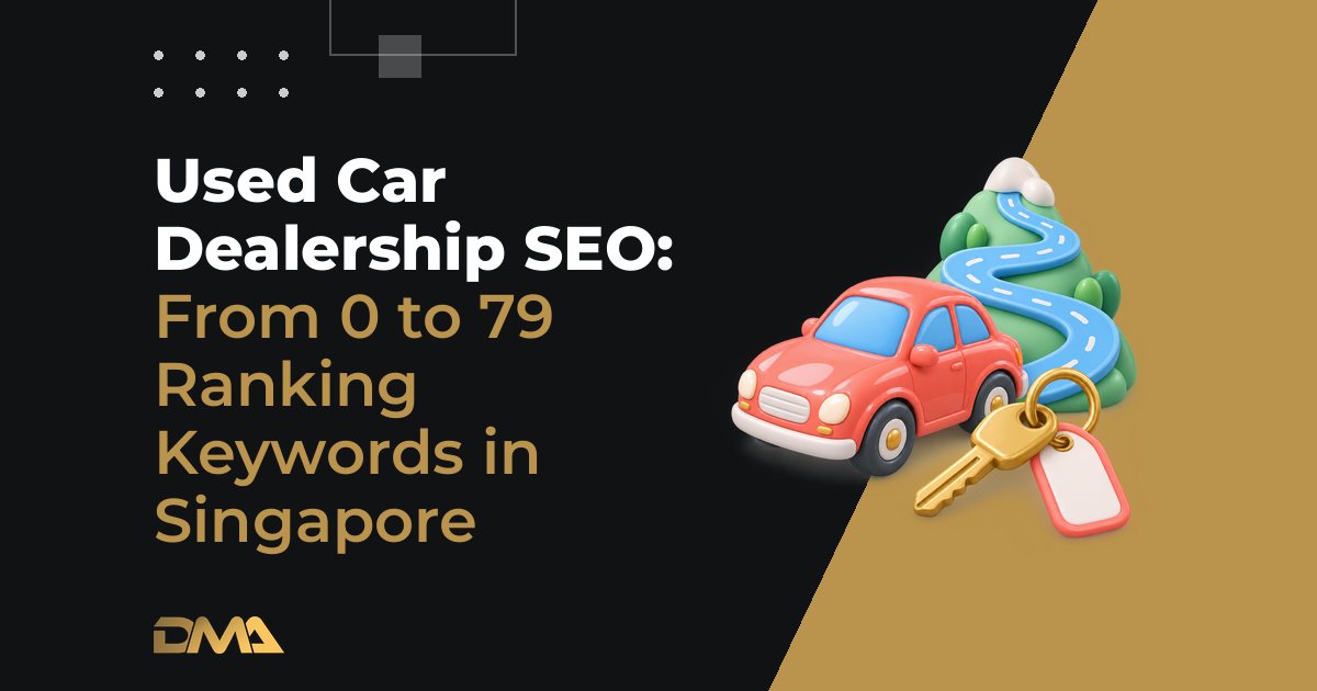 Used Car Dealership SEO: From 0 to 79 Ranking Keywords in Singapore