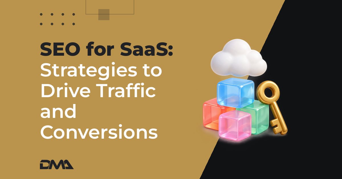 SEO for SaaS: Strategies to Drive Traffic and Conversions