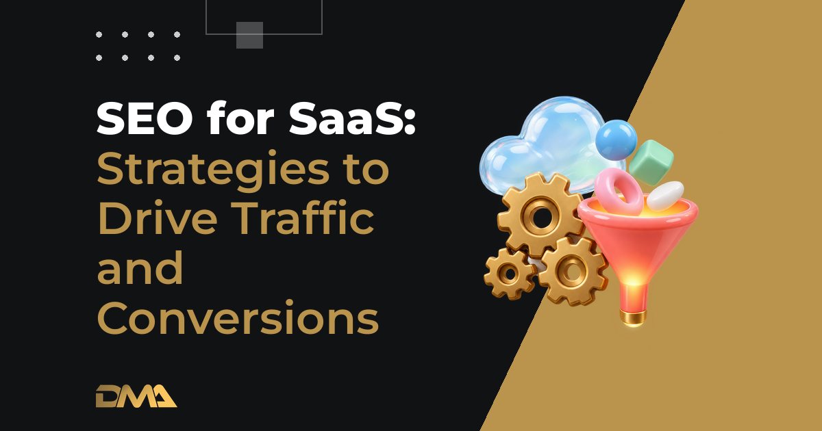 SEO for SaaS: Strategies to Drive Traffic and Conversions