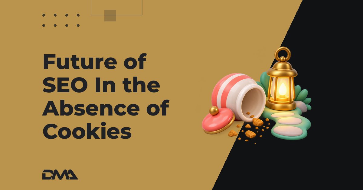 Future of SEO In the Absence of Cookies