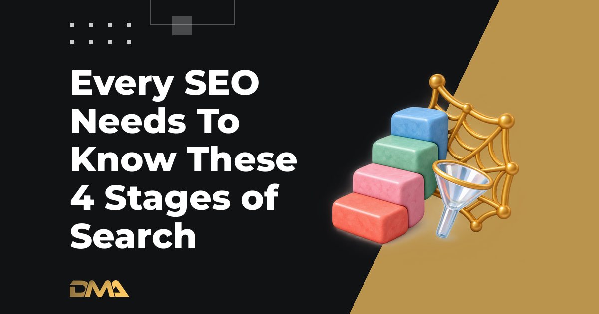 Every SEO Needs To Know These 4 Stages of Search