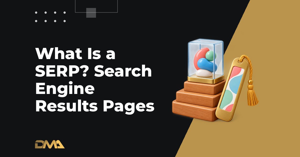 What Is a SERP? Search Engine Results Pages