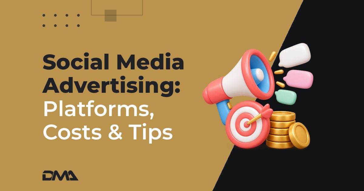 Social Media Advertising: Platforms, Costs & Tips