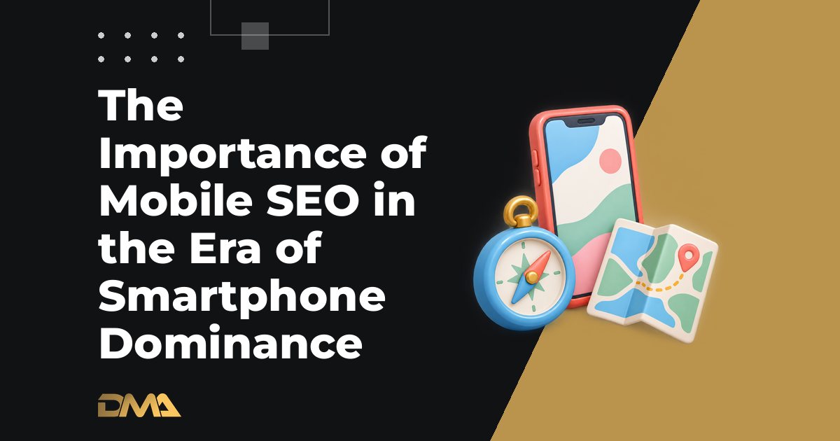 The Importance of Mobile SEO in the Era of Smartphone Dominance