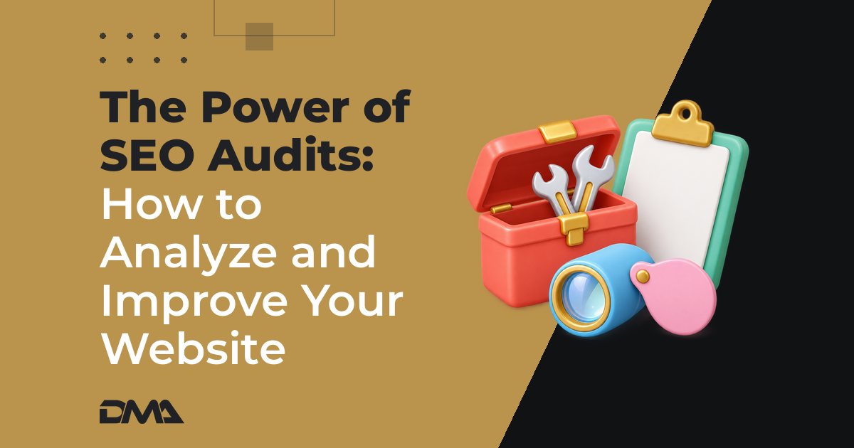 The Power of SEO Audits: How to Analyze and Improve Your Website