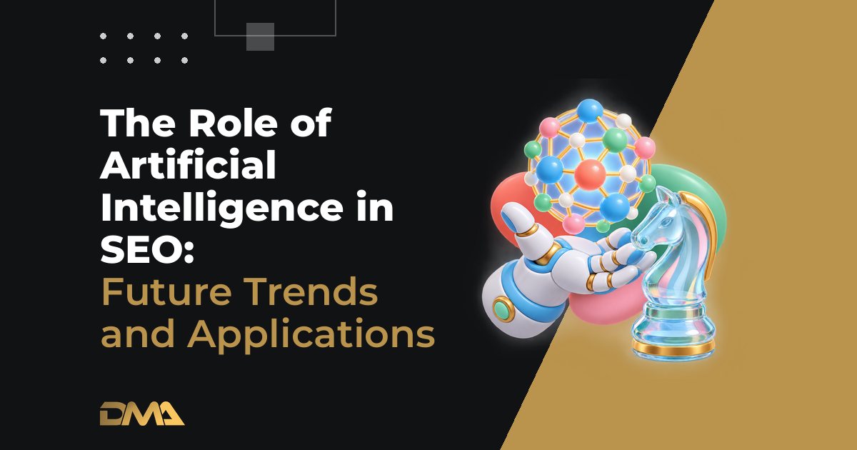 "The Role of Artificial Intelligence in SEO: Future Trends and Applications"