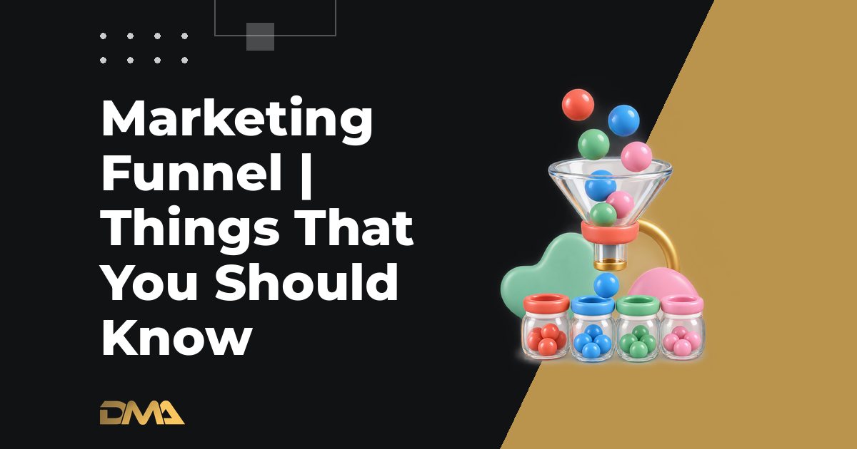 Marketing Funnel | Things That You Should Know