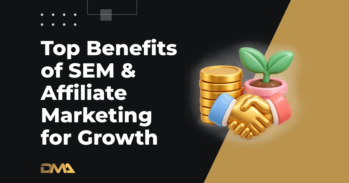 Top Benefits of SEM & Affiliate Marketing for Growth