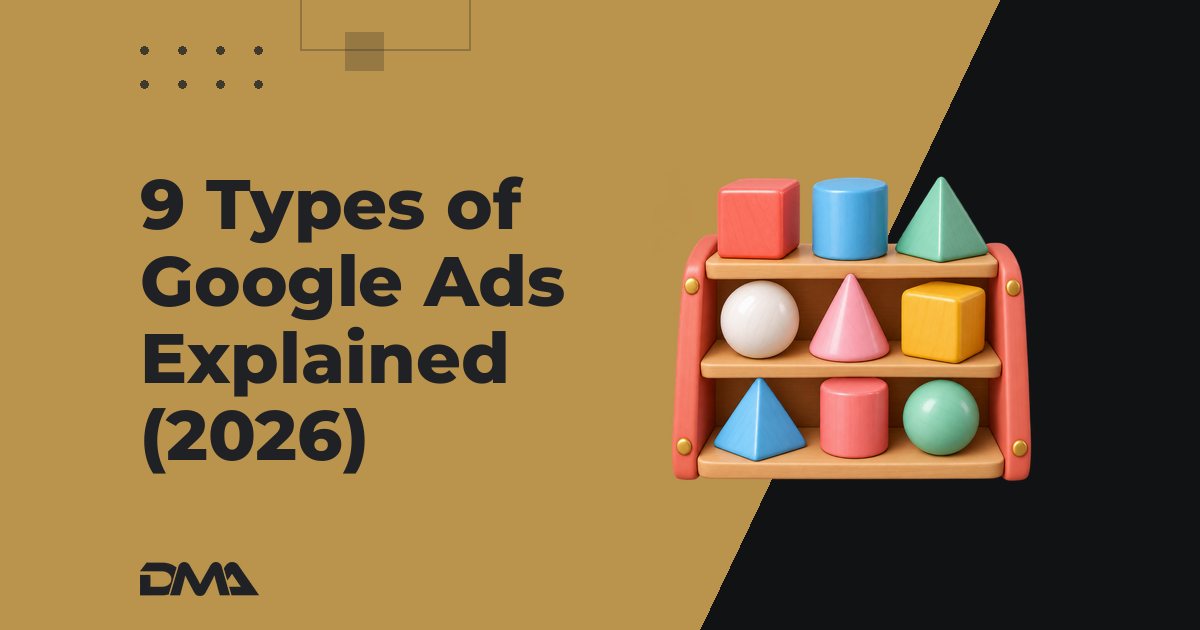 9 Types of Google Ads Explained (2026)