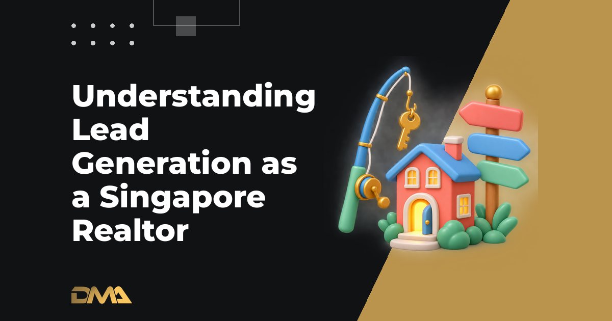 Understanding Lead Generation as a Singapore Realtor
