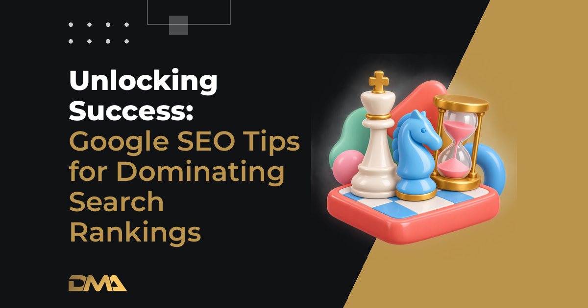 Unlocking Success: Google SEO Tips for Dominating Search Rankings