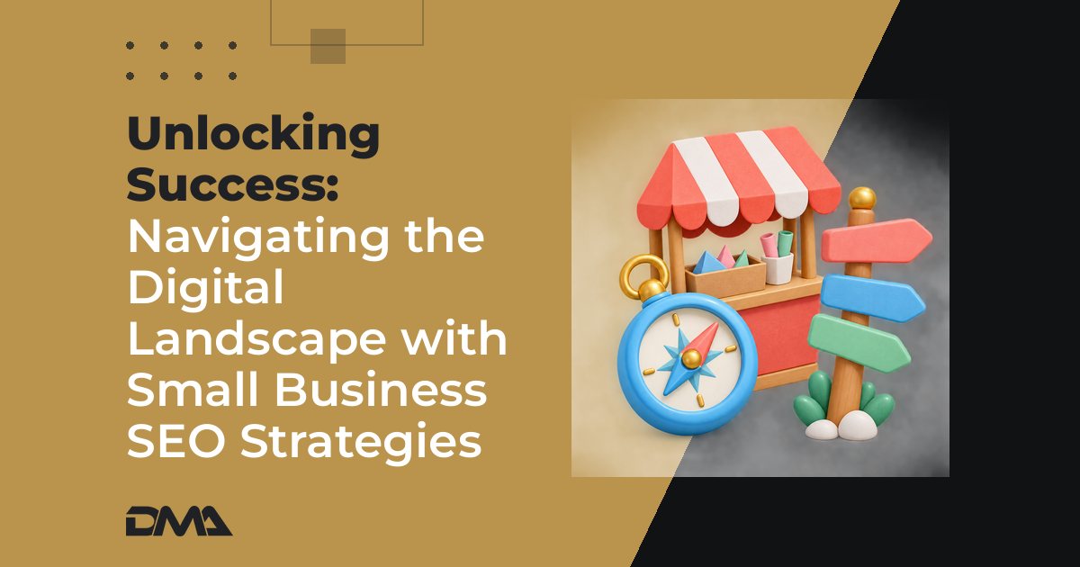 Unlocking Success: Navigating the Digital Landscape with Small Business SEO Strategies