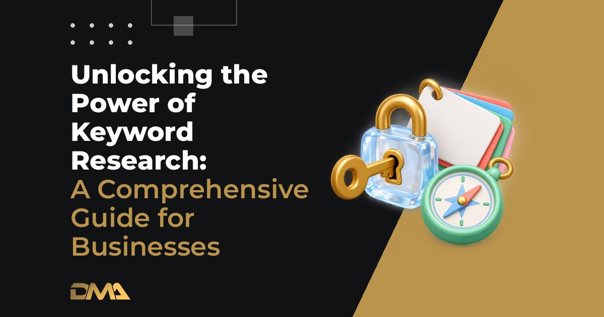 "Unlocking the Power of Keyword Research: A Comprehensive Guide for Businesses"