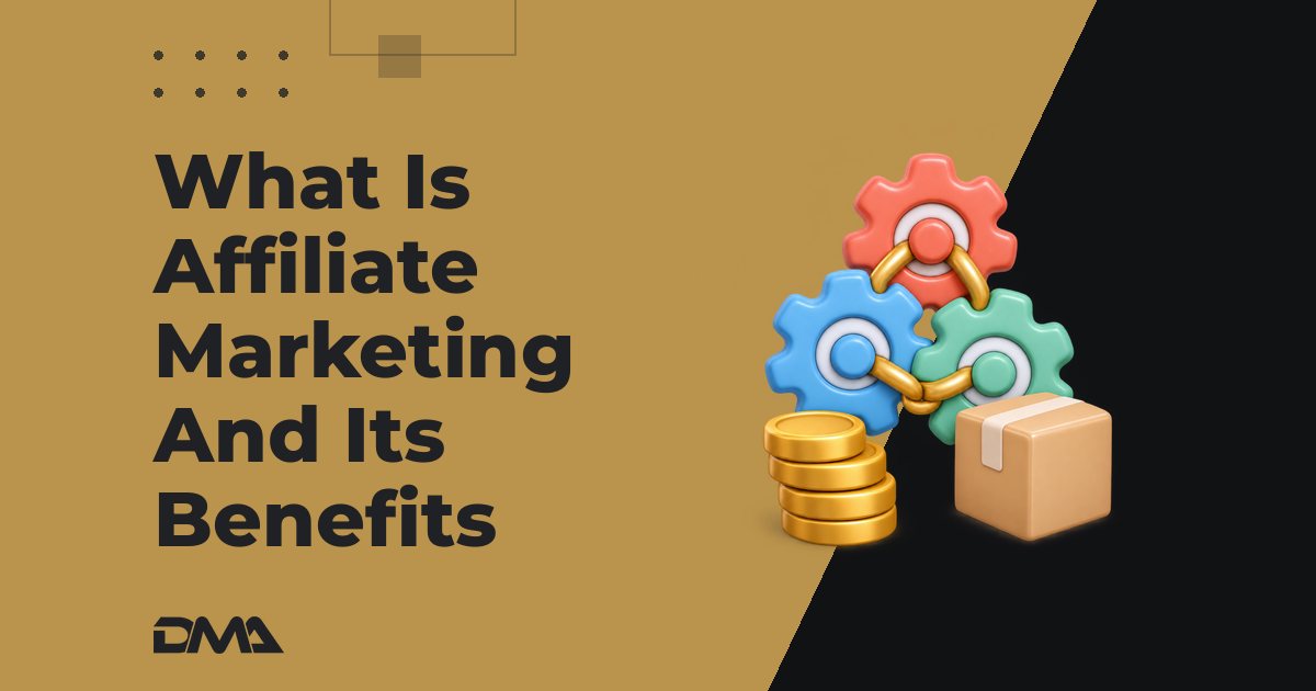 What Is Affiliate Marketing And Its Benefits