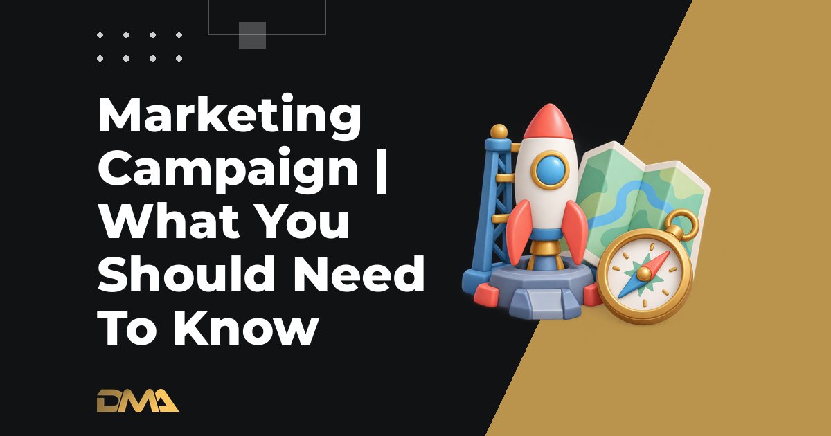 Marketing Campaign | What You Should Need To Know