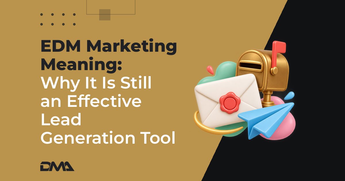 EDM Marketing Meaning: Why It Is Still an Effective Lead Generation Tool
