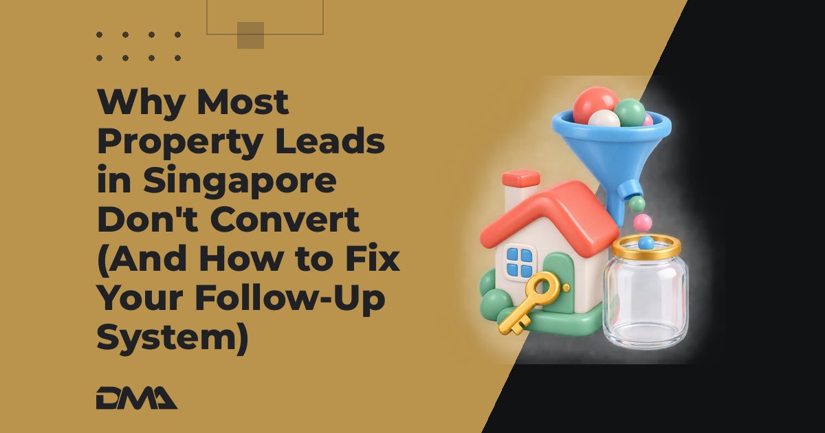 Why Most Property Leads in Singapore Don’t Convert (And How to Fix Your Follow-Up System)